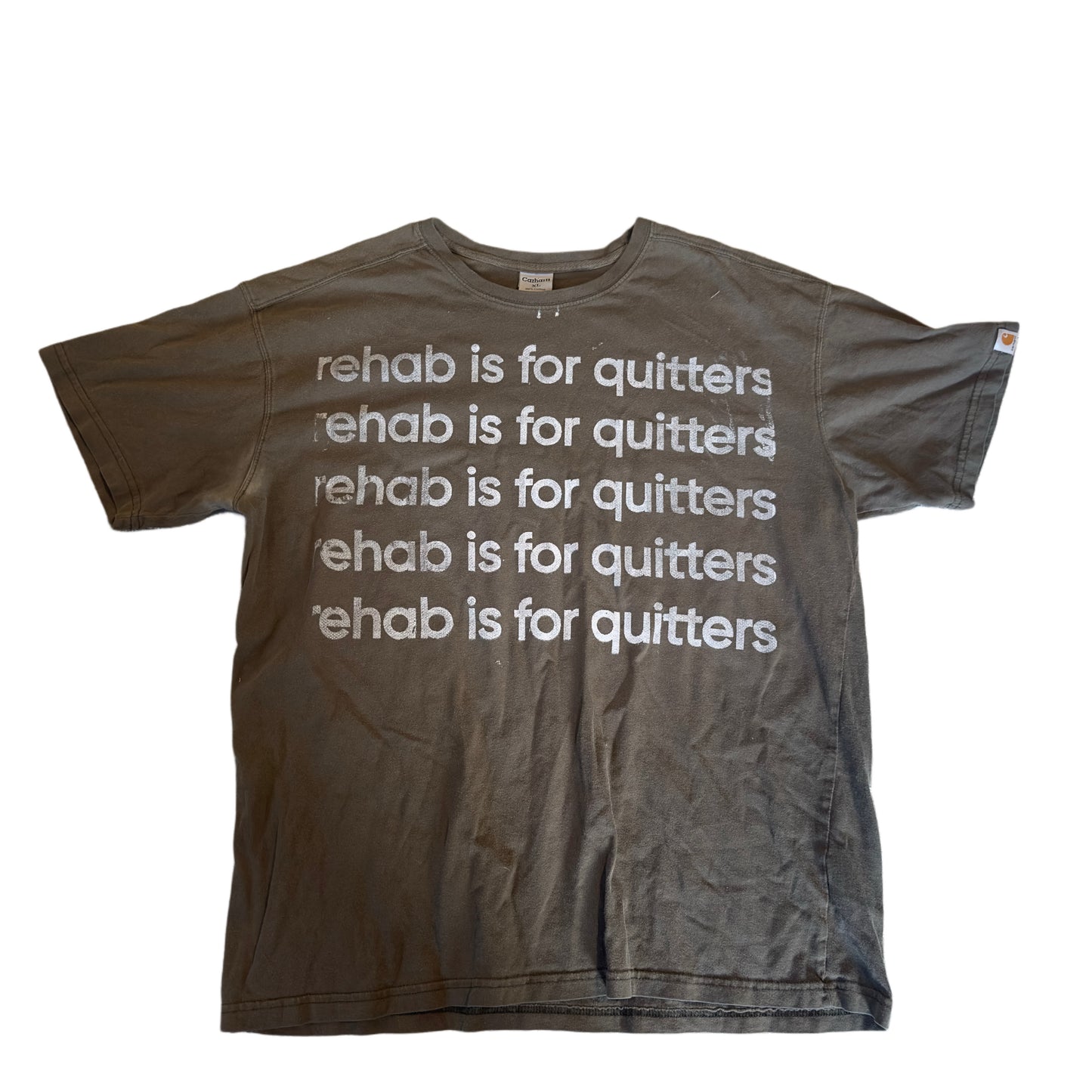 CARHARTT OLIVE REHAB IS FOR QUITTERS TEE