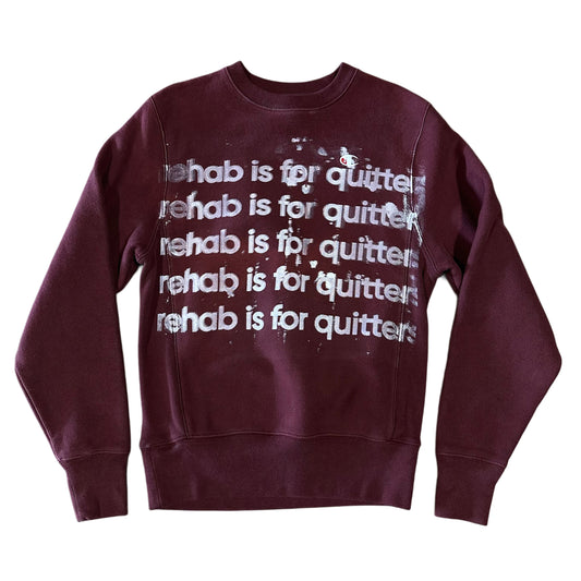 DARK RED REHAB IS FOR QUITTERS REVERSE WEAVE CREWNECK