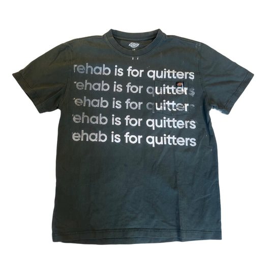 GREEN DICKIES REHAB IS FOR QUITTERS TEE